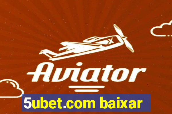 5ubet.com baixar